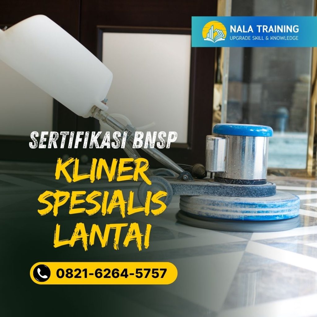 Sertifikasi BNSP Kliner Spesialis Lantai - 0821-6264-5757 - Nala Training