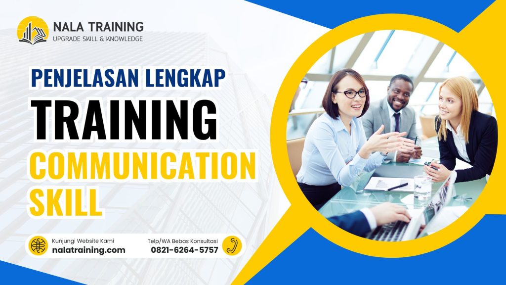 Penjelasan Lengkap Training Communication Skill - 0821-6264-5757 - NALA TRAINING