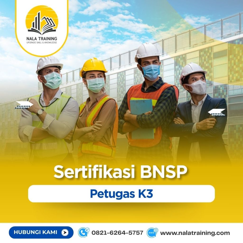 Sertifikasi BNSP Petugas K3 _ 0821-6264-5757 _ NALA TRAINING