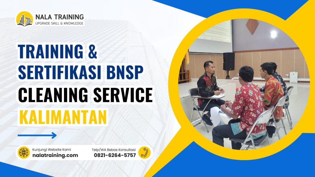 Training & Sertifikasi BNSP Cleaning Service Kalimantan - 082162645757 - NALA TRAINING